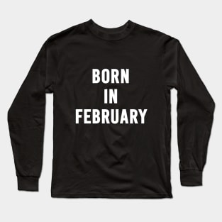 Born in February Text Long Sleeve T-Shirt